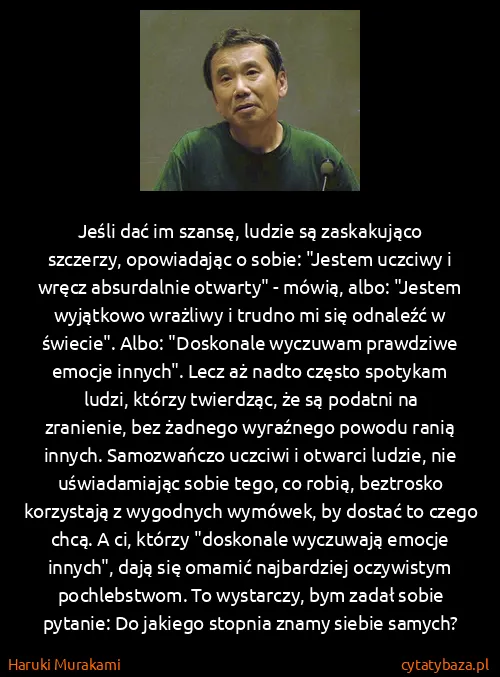 Haruki Murakami: Jeśli dać im szansę, ludzie są zaskakująco szczerzy,...