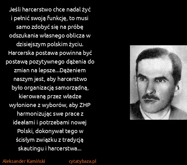 Aleksander Kamiński: Jeśli harcerstwo chce nadal żyć i pełnić swoją funkcję,...