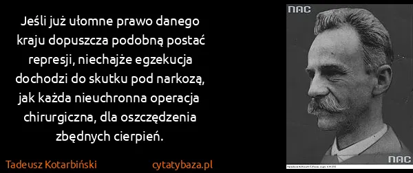 Tadeusz Kotarbiński: Jeśli już ułomne prawo danego kraju dopuszcza podobną...