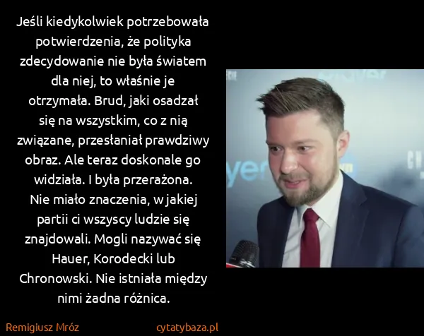 Remigiusz Mróz: Jeśli kiedykolwiek potrzebowała potwierdzenia, że...