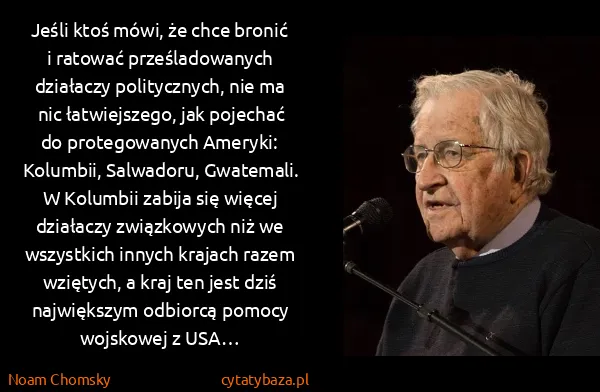 Noam Chomsky: Jeśli ktoś mówi, że chce bronić i ratować...