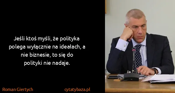 Roman Giertych: Jeśli ktoś myśli, że polityka polega wyłącznie na...