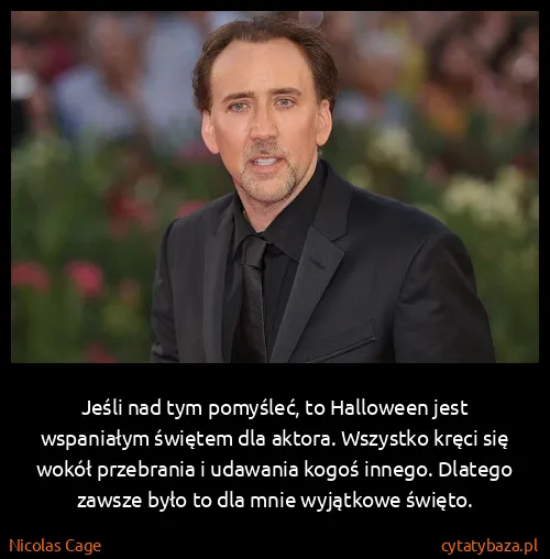 Nicolas Cage: Jeśli nad tym pomyśleć, to Halloween jest wspaniałym...