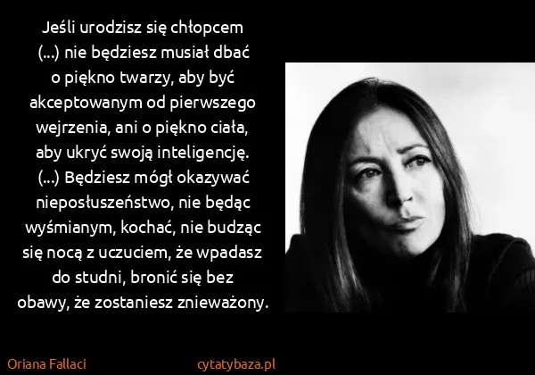 Oriana Fallaci: Jeśli urodzisz się chłopcem (...) nie będziesz musiał...