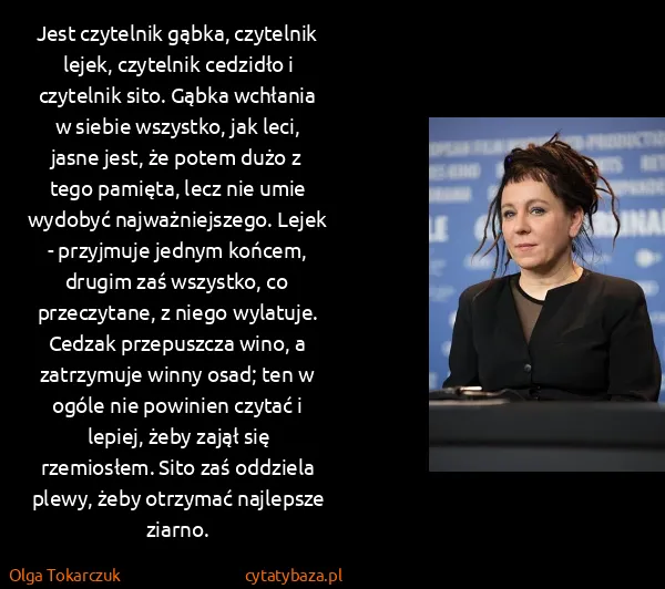 Olga Tokarczuk: Jest czytelnik gąbka, czytelnik lejek, czytelnik...