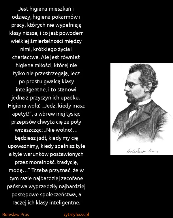 Bolesław Prus: Jest higiena mieszkań i odzieży, higiena pokarmów i... Bolesław Prus: Jest higiena mieszkań i odzieży, higiena pokarmów i...