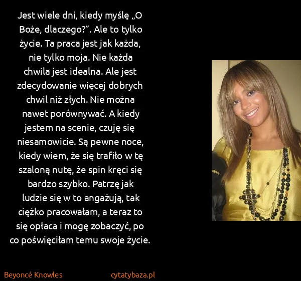 Beyoncé Knowles: Jest wiele dni, kiedy myślę „O Boże, dlaczego?”. Ale to...