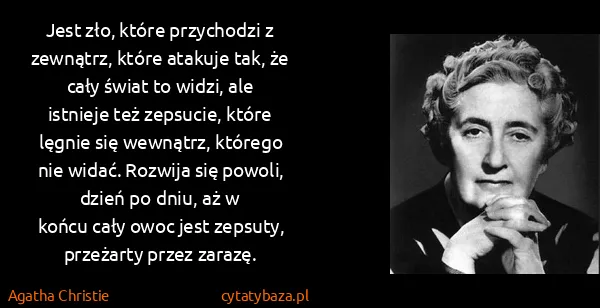 Agatha Christie: Jest zło, które przychodzi z zewnątrz, które atakuje...