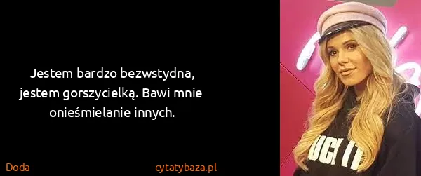 Doda: Jestem bardzo bezwstydna, jestem gorszycielką. Bawi mnie...