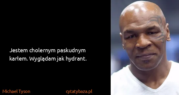 Michael Tyson: Jestem cholernym paskudnym karłem. Wyglądam jak hydrant.