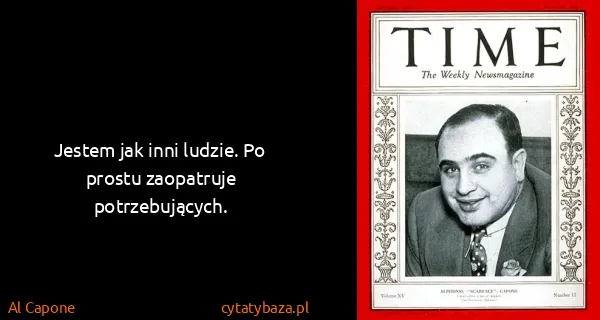Al Capone: Jestem jak inni ludzie. Po prostu zaopatruje...