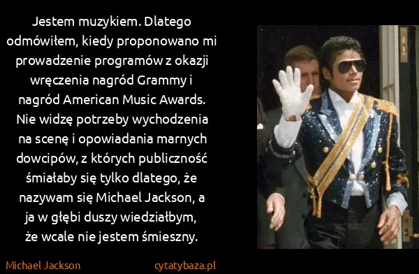 Michael Jackson: Jestem muzykiem. Dlatego odmówiłem, kiedy proponowano mi...
