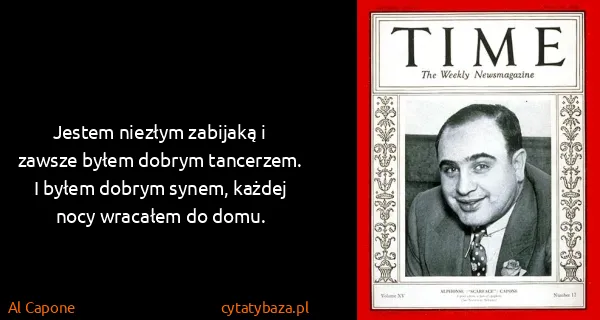 Al Capone: Jestem niezłym zabijaką i zawsze byłem dobrym tancerzem....