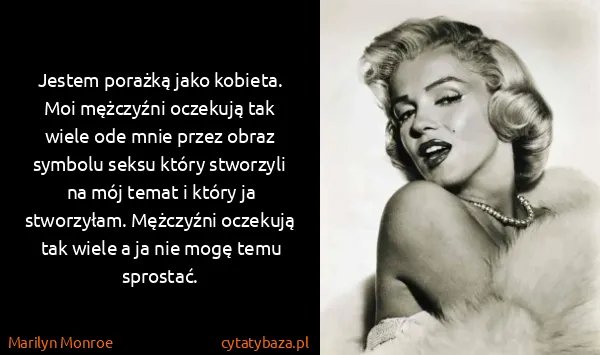 Marilyn Monroe: Jestem porażką jako kobieta. Moi mężczyźni oczekują tak...