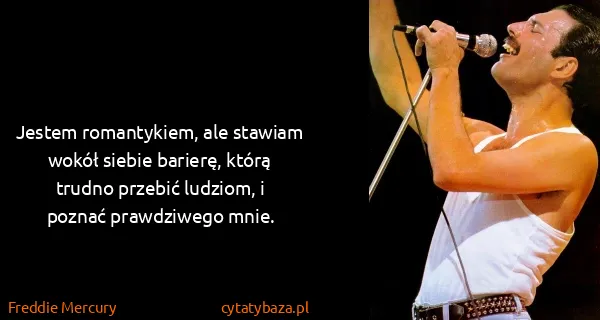 Freddie Mercury: Jestem romantykiem, ale stawiam wokół siebie barierę,...