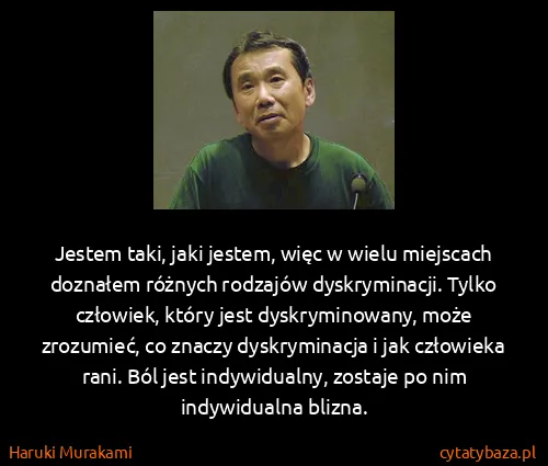 Haruki Murakami: Jestem taki, jaki jestem, więc w wielu miejscach...