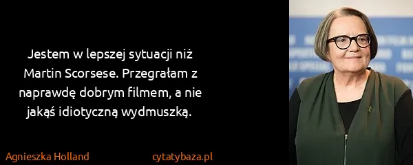 Agnieszka Holland: Jestem w lepszej sytuacji niż Martin Scorsese....