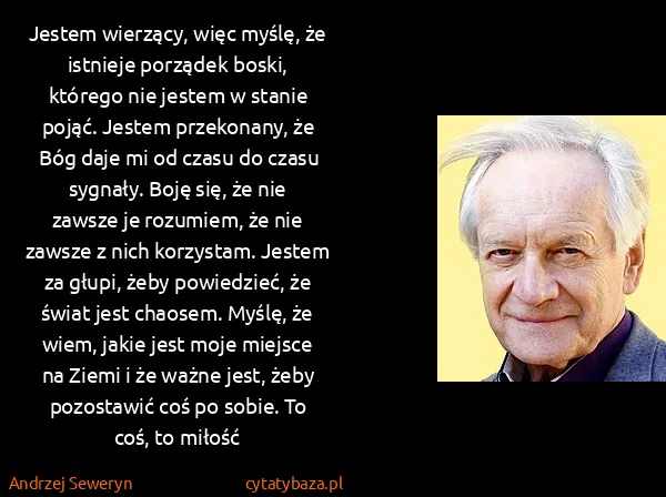 Andrzej Seweryn: Jestem wierzący, więc myślę, że istnieje porządek boski,...