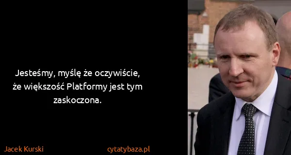 Jacek Kurski: Jesteśmy, myślę że oczywiście, że większość Platformy...