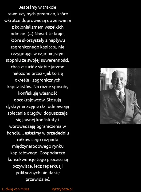 Ludwig von Mises: Jesteśmy w trakcie rewolucyjnych przemian, które wkrótce...