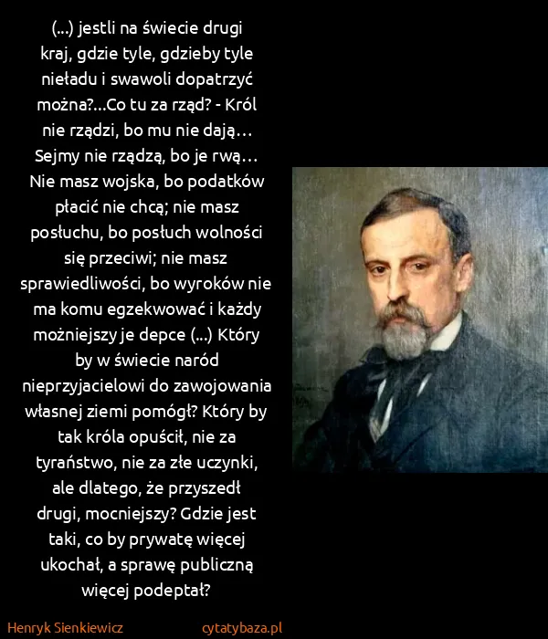 Henryk Sienkiewicz: (...) jestli na świecie drugi kraj, gdzie tyle, gdzieby...