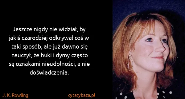 J. K. Rowling: Jeszcze nigdy nie widział, by jakiś czarodziej odkrywał...