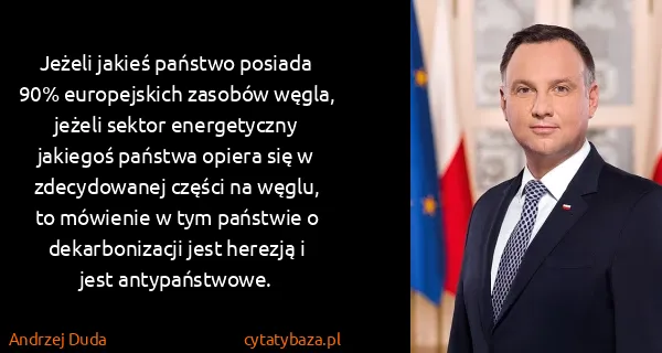 Andrzej Duda: Jeżeli jakieś państwo posiada 90% europejskich zasobów...