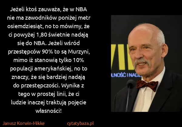Janusz Korwin-Mikke: Jeżeli ktoś zauważa, że w NBA nie ma zawodników poniżej...