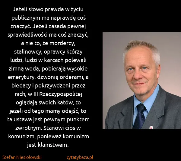 Stefan Niesiołowski: Jeżeli słowo prawda w życiu publicznym ma naprawdę coś...