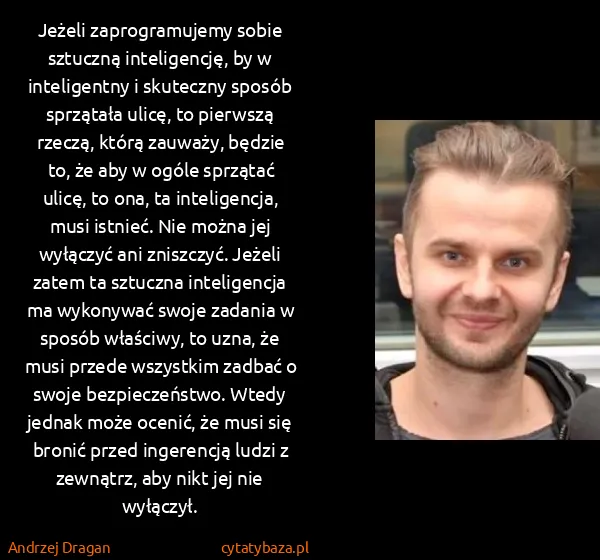 Andrzej Dragan: Jeżeli zaprogramujemy sobie sztuczną inteligencję, by w...
