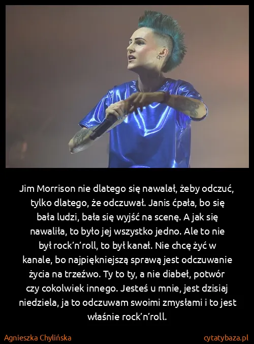 Agnieszka Chylińska: Jim Morrison nie dlatego się nawalał, żeby odczuć, tylko...