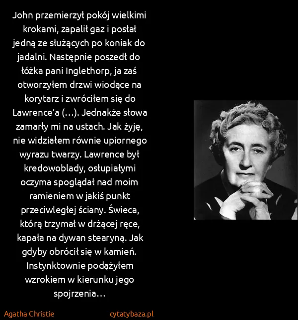 Agatha Christie: John przemierzył pokój wielkimi krokami, zapalił gaz i...