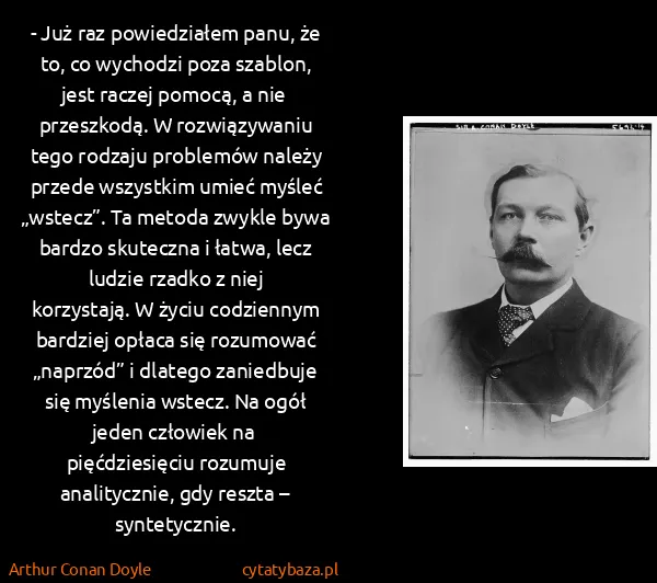Arthur Conan Doyle: - Już raz powiedziałem panu, że to, co wychodzi poza...