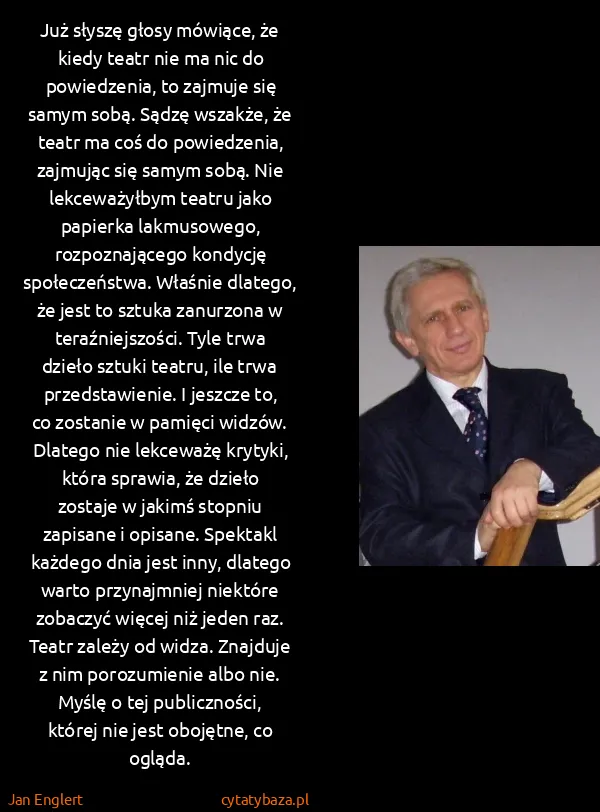 Jan Englert: Już słyszę głosy mówiące, że kiedy teatr nie ma nic do...