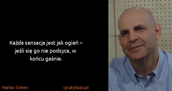 Harlan Coben: Każda sensacja jest jak ogień – jeśli się go nie...