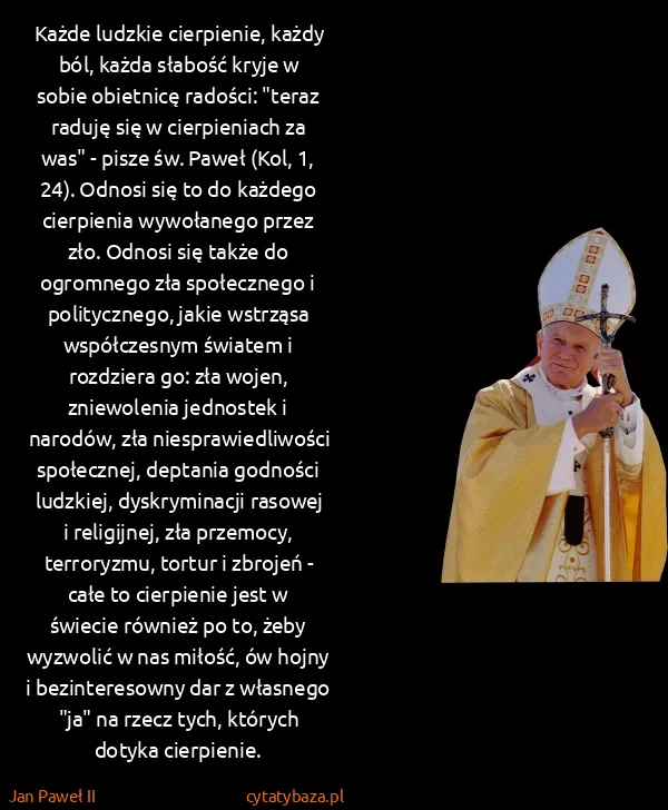 Jan Paweł II: Każde ludzkie cierpienie, każdy ból, każda słabość kryje...