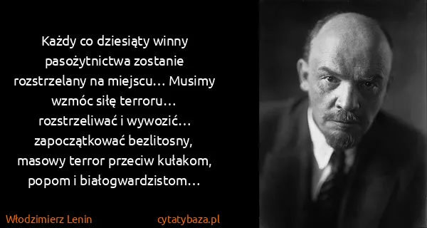 Włodzimierz Lenin: Każdy co dziesiąty winny pasożytnictwa zostanie...