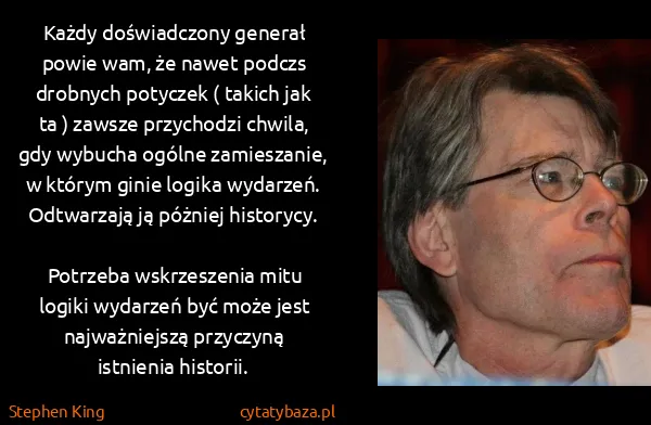Stephen King: Każdy doświadczony generał powie wam, że nawet podczs...