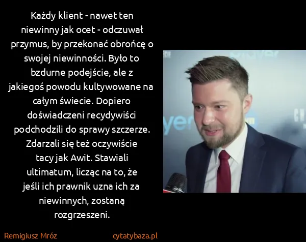 Remigiusz Mróz: Każdy klient - nawet ten niewinny jak ocet - odczuwał...