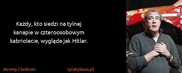 Jeremy Clarkson: Każdy, kto siedzi na tylnej kanapie w czteroosobowym...