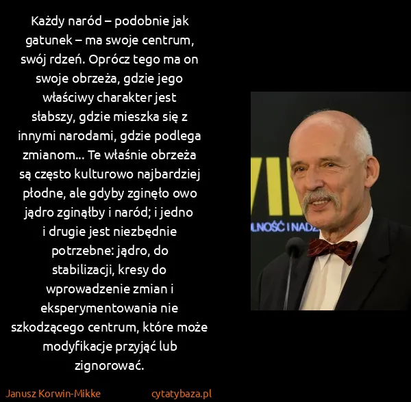 Janusz Korwin-Mikke: Każdy naród – podobnie jak gatunek – ma swoje centrum,...