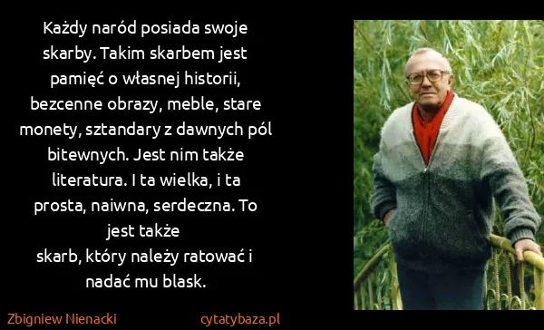 Zbigniew Nienacki: Każdy naród posiada swoje skarby. Takim skarbem jest...