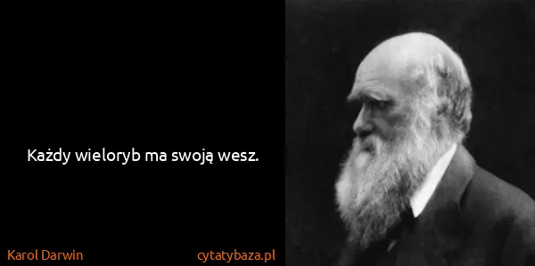 Karol Darwin: Każdy wieloryb ma swoją wesz.