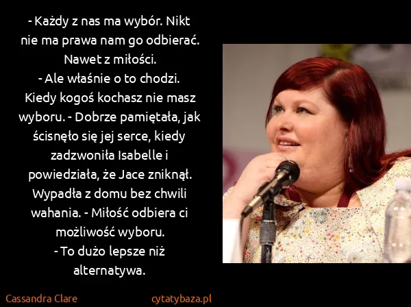 Cassandra Clare: - Każdy z nas ma wybór. Nikt nie ma prawa nam go...