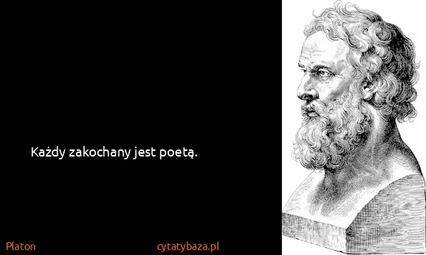 Platon: Każdy zakochany jest poetą.