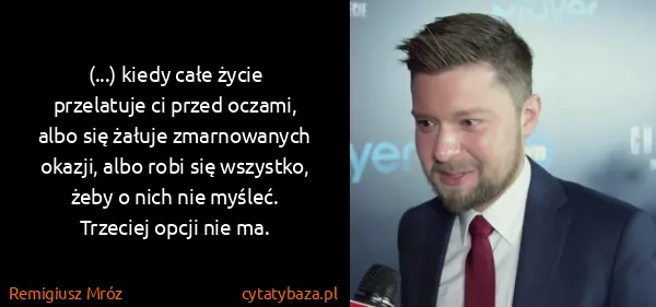 Remigiusz Mróz: (...) kiedy całe życie przelatuje ci przed oczami, albo...