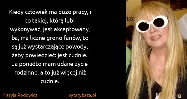 Maryla Rodowicz: Kiedy człowiek ma dużo pracy, i to takiej, którą lubi...