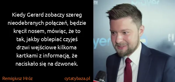 Remigiusz Mróz: Kiedy Gerard zobaczy szereg nieodebranych połączeń,...