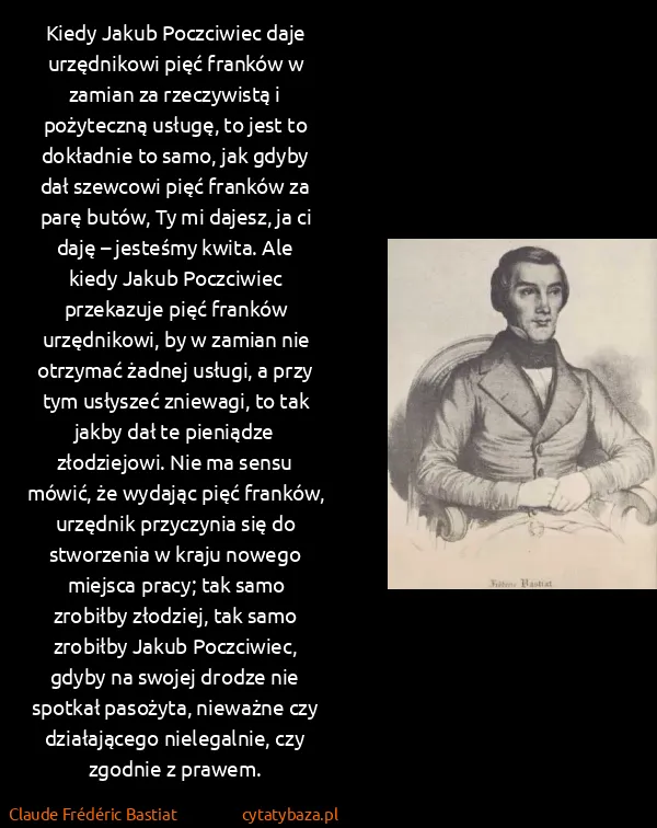 Claude Frédéric Bastiat: Kiedy Jakub Poczciwiec daje urzędnikowi pięć franków w...