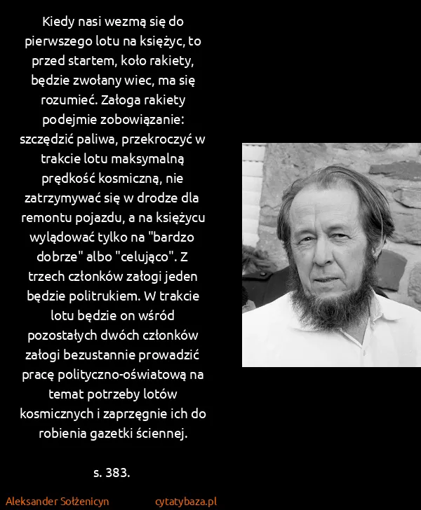 Aleksander Sołżenicyn: Kiedy nasi wezmą się do pierwszego lotu na księżyc, to...